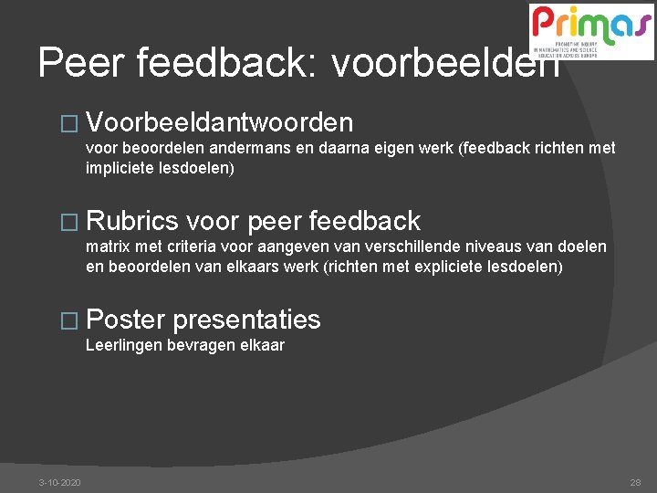 Peer feedback: voorbeelden � Voorbeeldantwoorden voor beoordelen andermans en daarna eigen werk (feedback richten