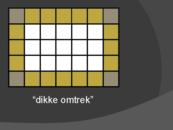 “dikke omtrek” 