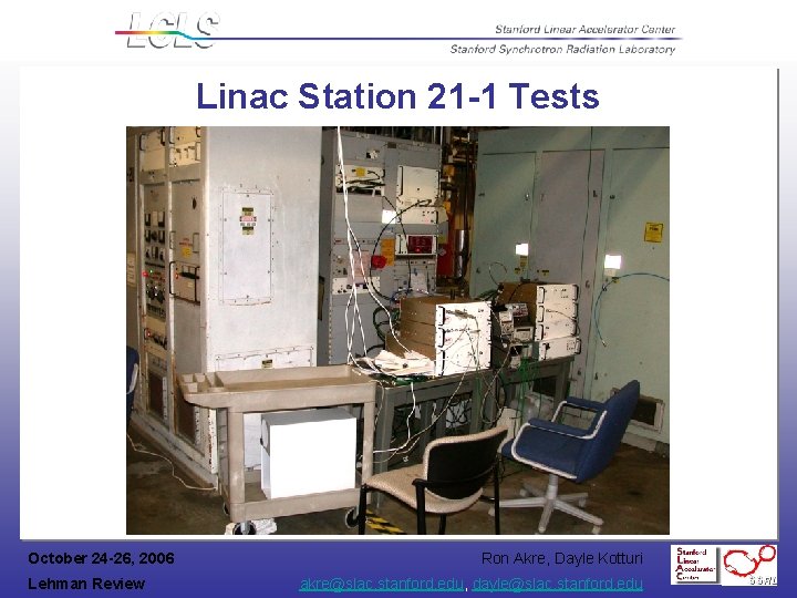 Linac Station 21 -1 Tests October 24 -26, 2006 Lehman Review Ron Akre, Dayle