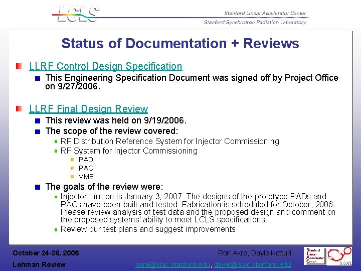 Status of Documentation + Reviews LLRF Control Design Specification This Engineering Specification Document was