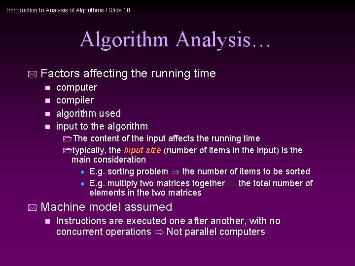 Introduction to Analysis of Algorithms / Slide 10 Algorithm Analysis… * Factors affecting the