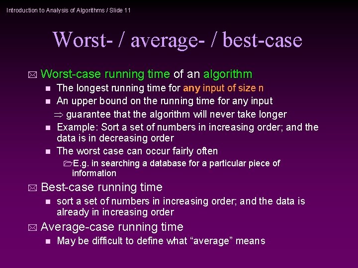 Introduction to Analysis of Algorithms / Slide 11 Worst- / average- / best-case *