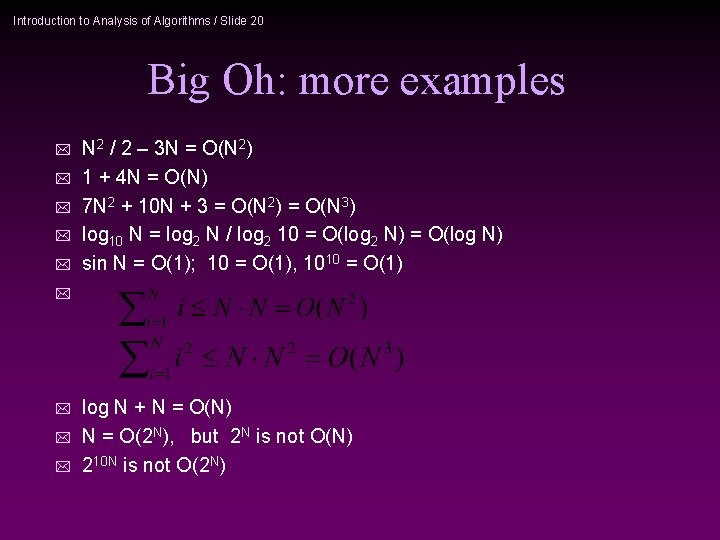 Introduction to Analysis of Algorithms / Slide 20 Big Oh: more examples * *