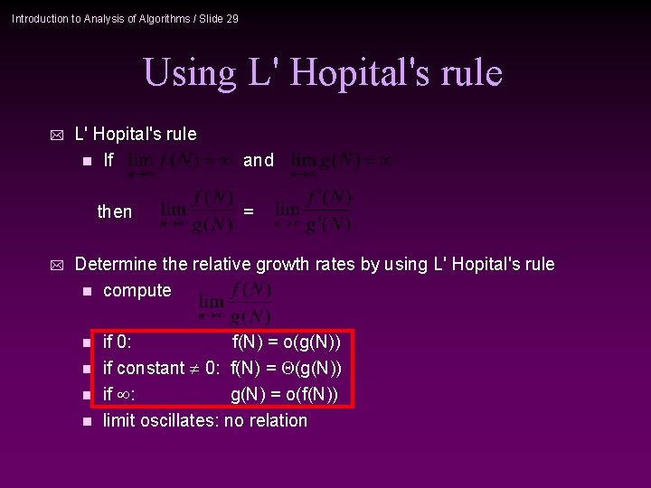 Introduction to Analysis of Algorithms / Slide 29 Using L' Hopital's rule * L'