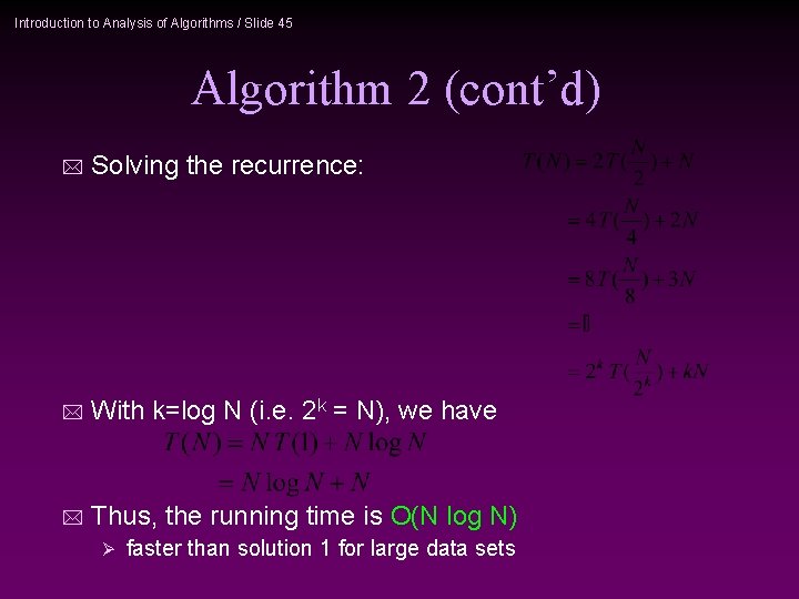 Introduction to Analysis of Algorithms / Slide 45 Algorithm 2 (cont’d) * Solving the