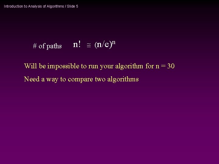 Introduction to Analysis of Algorithms / Slide 5 # of paths n (n/e)n Will