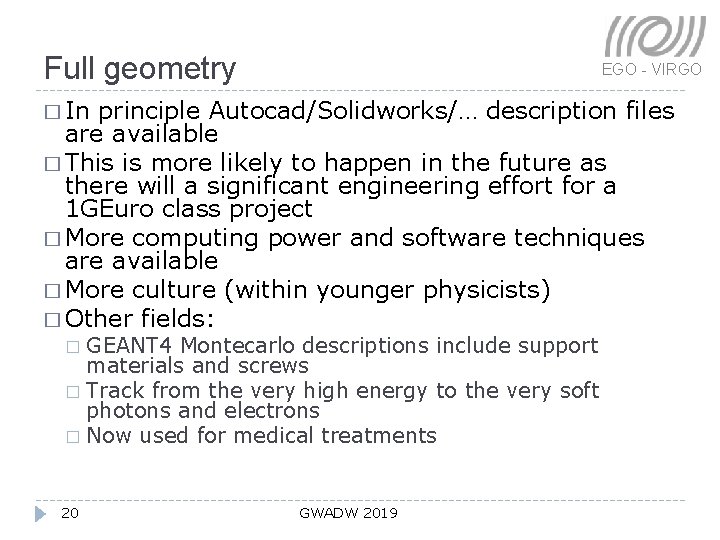 Full geometry EGO - VIRGO � In principle Autocad/Solidworks/… description files are available �