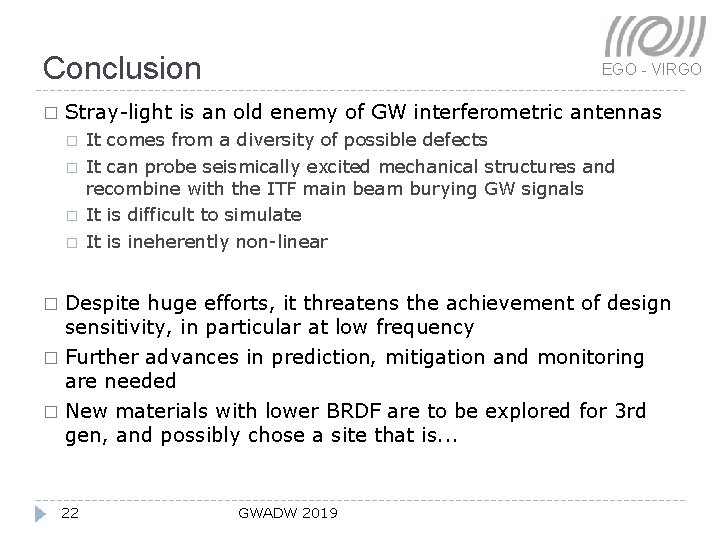 Conclusion � EGO - VIRGO Stray-light is an old enemy of GW interferometric antennas