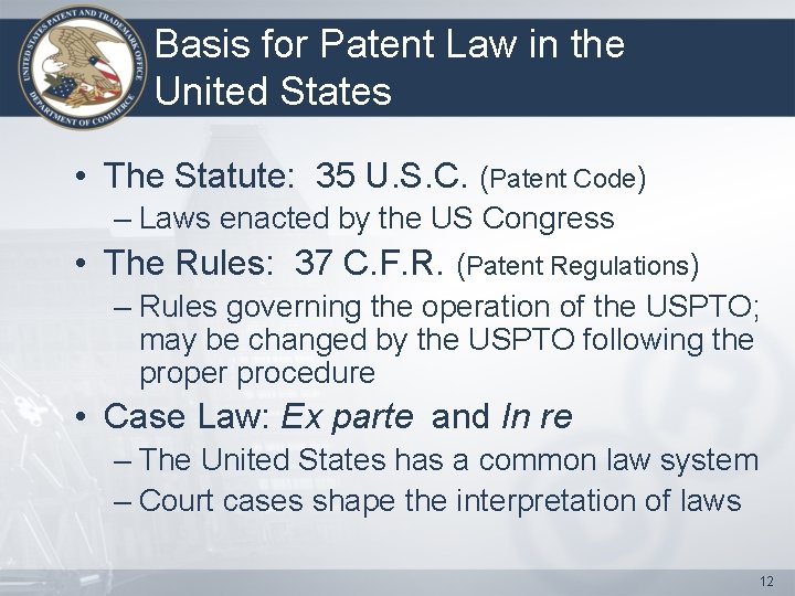 Basis for Patent Law in the United States • The Statute: 35 U. S.