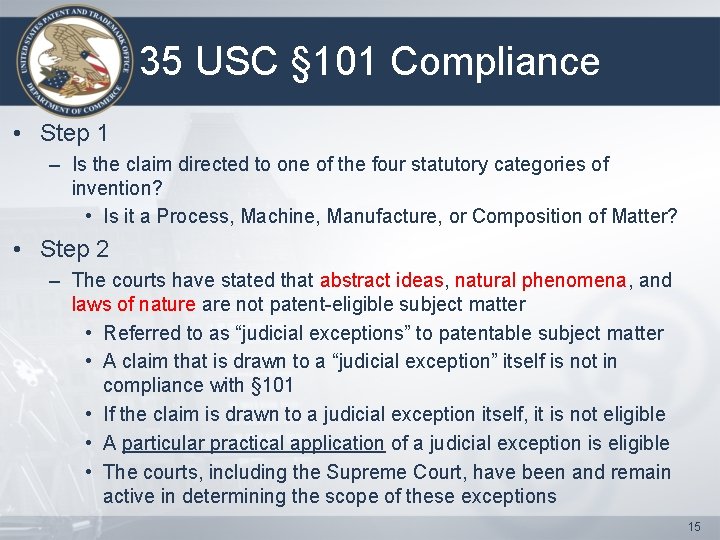 35 USC § 101 Compliance • Step 1 – Is the claim directed to 35 USC § 101 Compliance • Step 1 – Is the claim directed to
