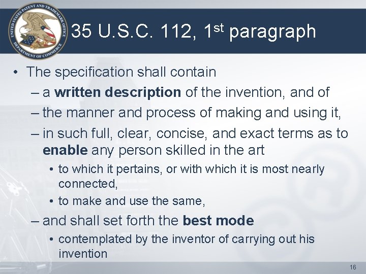 35 U. S. C. 112, 1 st paragraph • The specification shall contain –