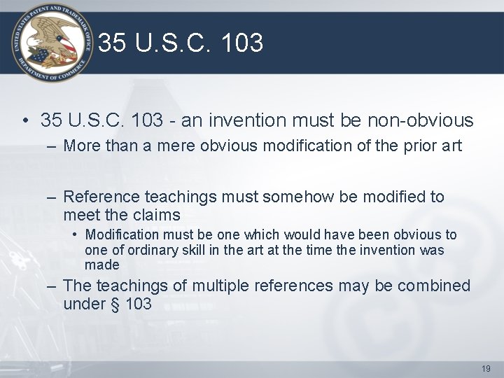 35 U. S. C. 103 • 35 U. S. C. 103 - an invention 35 U. S. C. 103 • 35 U. S. C. 103 - an invention
