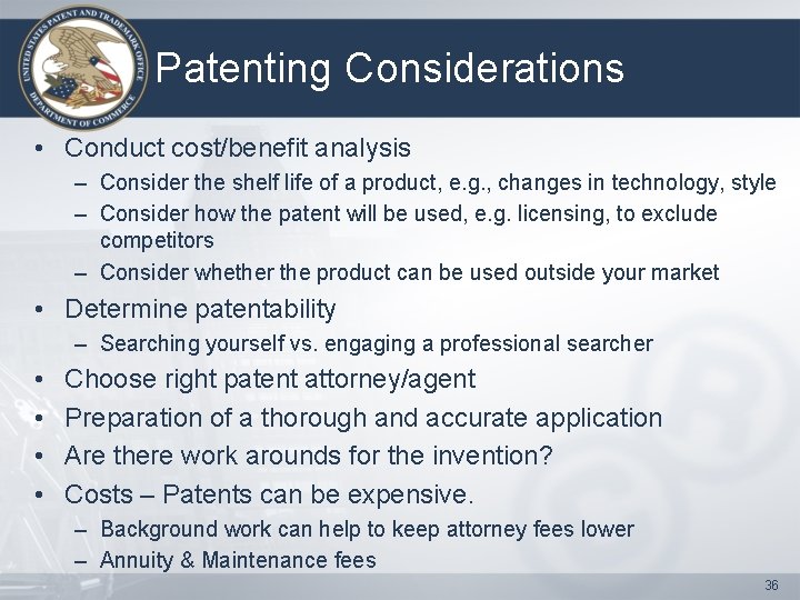 Patenting Considerations • Conduct cost/benefit analysis – Consider the shelf life of a product, Patenting Considerations • Conduct cost/benefit analysis – Consider the shelf life of a product,
