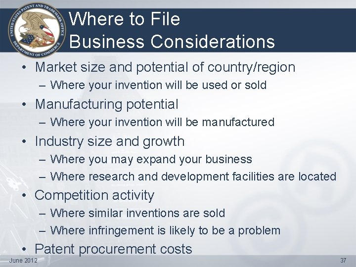 Where to File Business Considerations • Market size and potential of country/region – Where Where to File Business Considerations • Market size and potential of country/region – Where