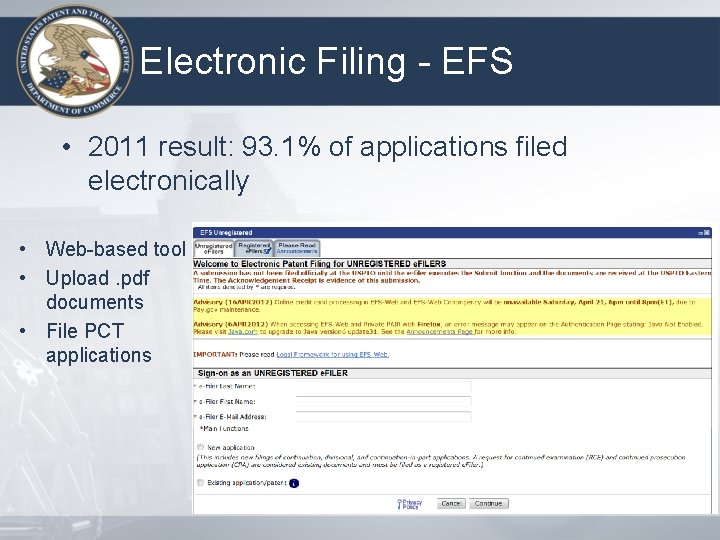 Electronic Filing - EFS • 2011 result: 93. 1% of applications filed electronically •