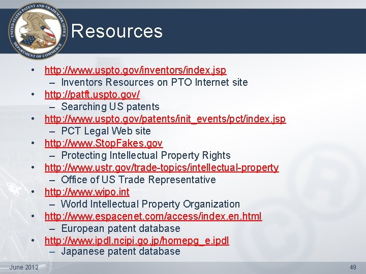 Resources • http: //www. uspto. gov/inventors/index. jsp – Inventors Resources on PTO Internet site