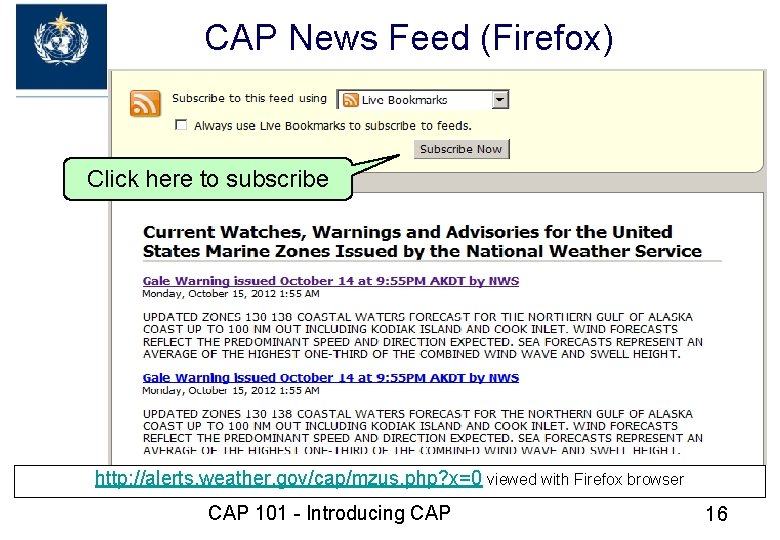 CAP News Feed (Firefox) Click here to subscribe http: //alerts. weather. gov/cap/mzus. php? x=0
