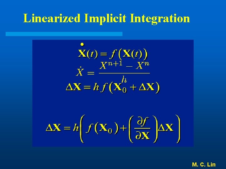 Linearized Implicit Integration M. C. Lin 