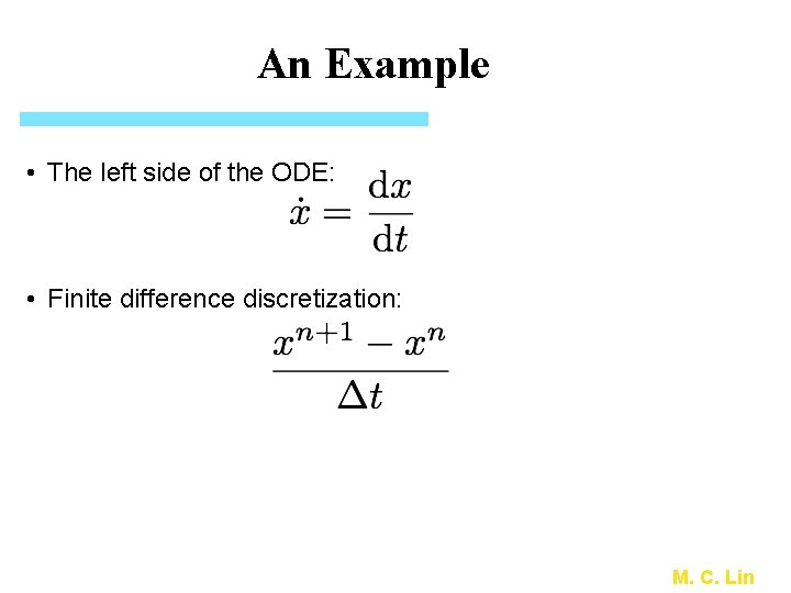 An Example • The left side of the ODE: • Finite difference discretization: M.