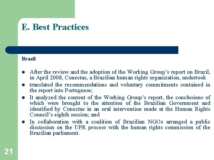 E. Best Practices Brazil l l 21 After the review and the adoption of