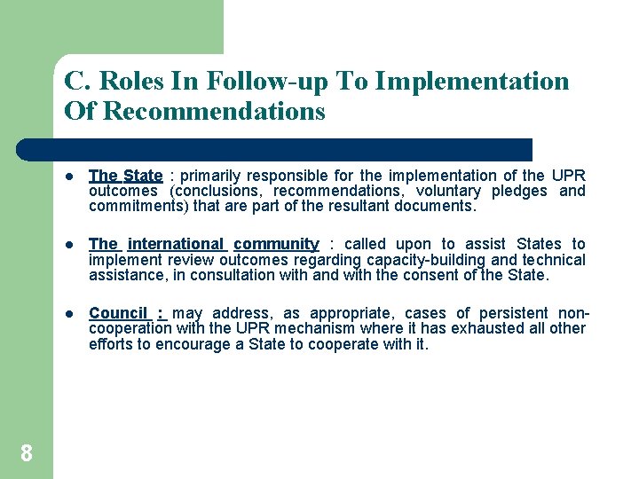 C. Roles In Follow-up To Implementation Of Recommendations 8 l The State : primarily