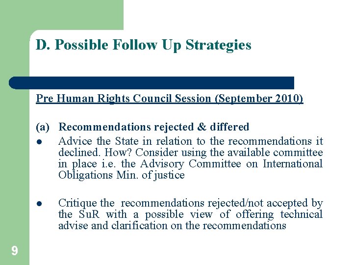 D. Possible Follow Up Strategies Pre Human Rights Council Session (September 2010) (a) Recommendations