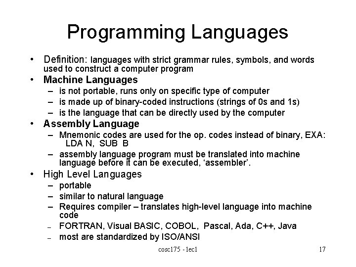 Programming Languages • Definition: languages with strict grammar rules, symbols, and words used to