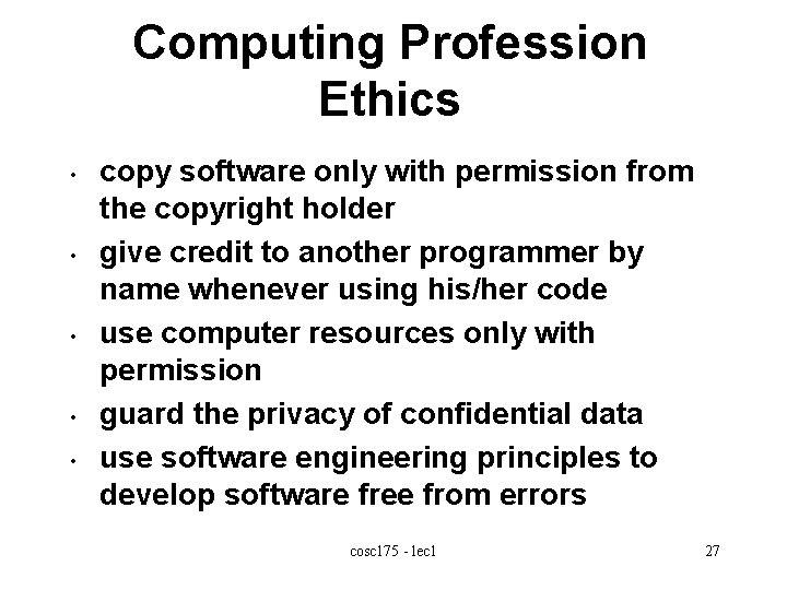 Computing Profession Ethics • • • copy software only with permission from the copyright