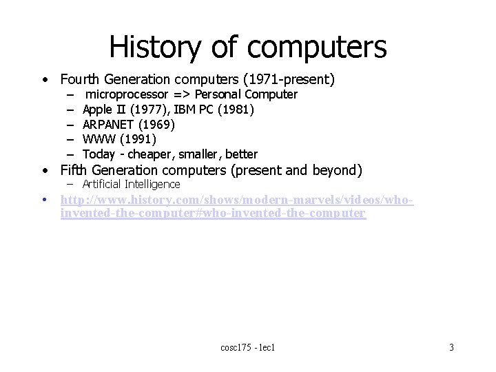 History of computers • Fourth Generation computers (1971 -present) – – – microprocessor =>