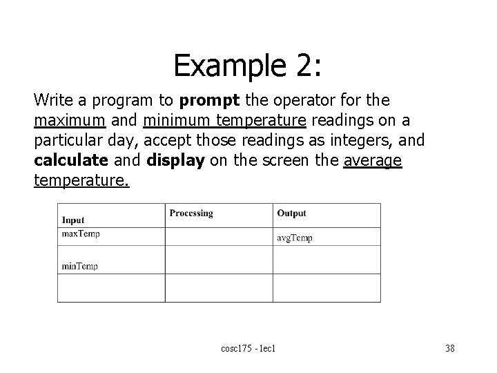 Example 2: Write a program to prompt the operator for the maximum and minimum