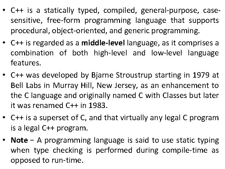  • C++ is a statically typed, compiled, general-purpose, casesensitive, free-form programming language that