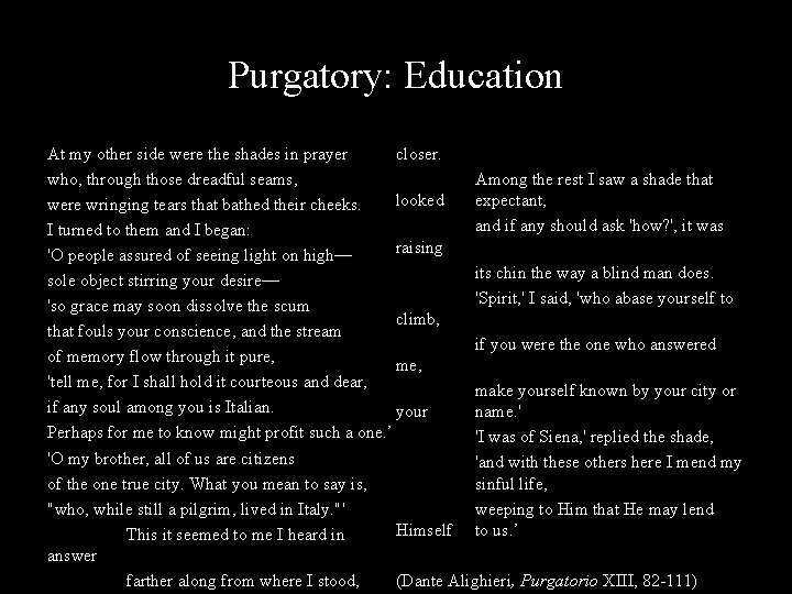 Purgatory: Education At my other side were the shades in prayer closer. who, through