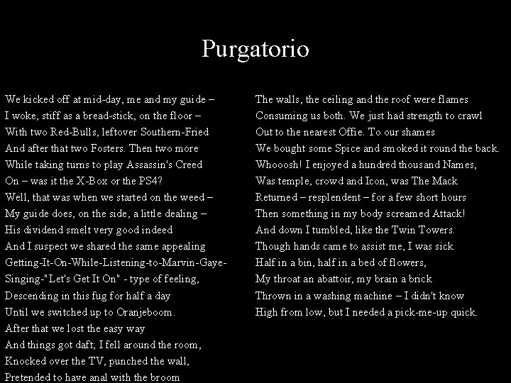 Purgatorio We kicked off at mid-day, me and my guide – I woke, stiff