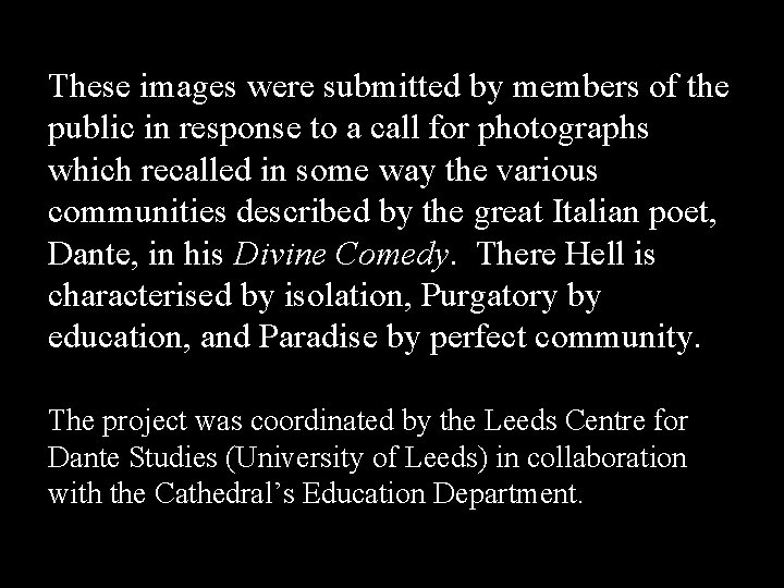 These images were submitted by members of the public in response to a call