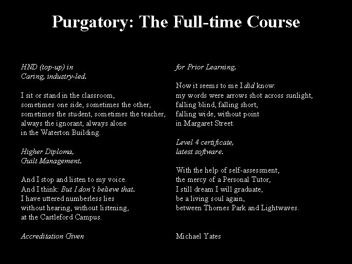 Purgatory: The Full-time Course HND (top-up) in Caring, industry-led. I sit or stand in