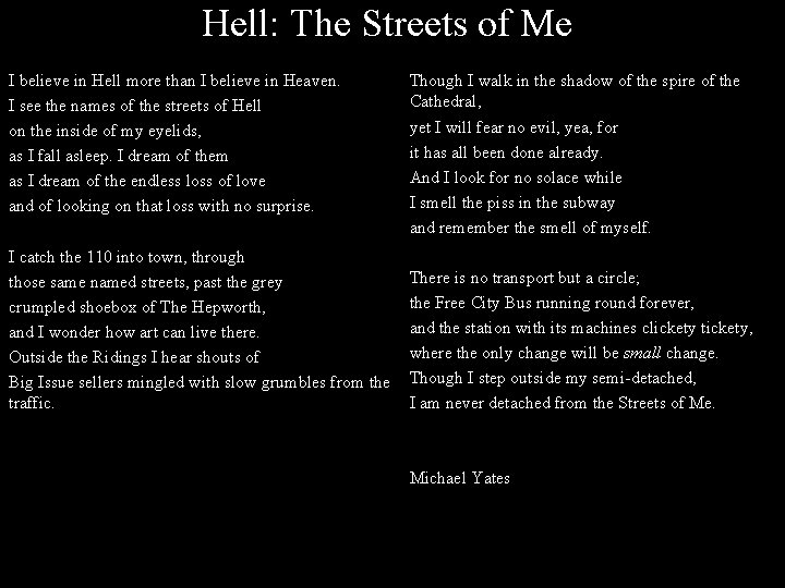 Hell: The Streets of Me I believe in Hell more than I believe in