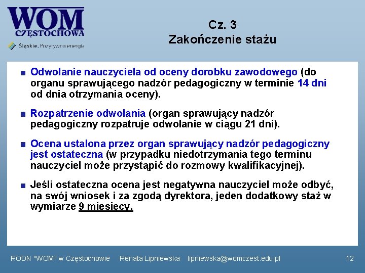 Cz. 3 Zakończenie stażu Odwołanie nauczyciela od oceny dorobku zawodowego (do organu sprawującego nadzór