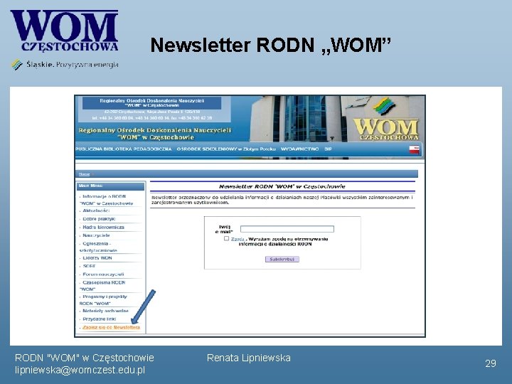  Newsletter RODN „WOM” RODN "WOM" w Częstochowie lipniewska@womczest. edu. pl Renata Lipniewska 29