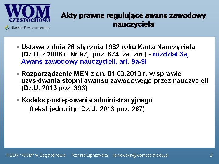 § Ustawa z dnia 26 stycznia 1982 roku Karta Nauczyciela (Dz. U. z 2006