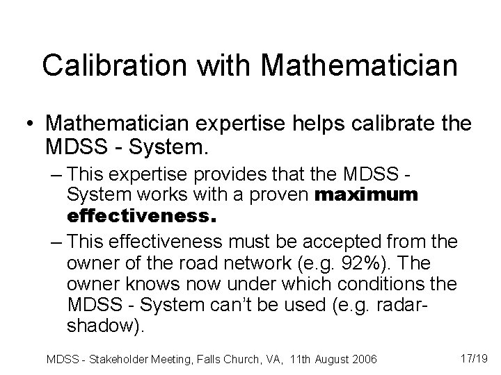 Calibration with Mathematician • Mathematician expertise helps calibrate the MDSS - System. – This