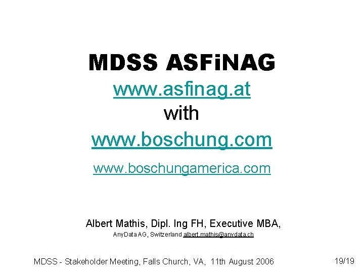 MDSS ASFi. NAG www. asfinag. at with www. boschung. com www. boschungamerica. com Albert