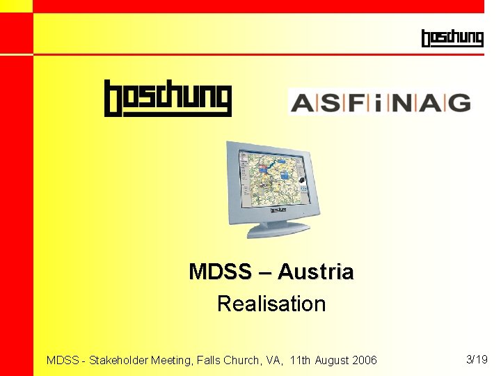 MDSS – Austria Realisation MDSS - Stakeholder Meeting, Falls Church, VA, 11 th August