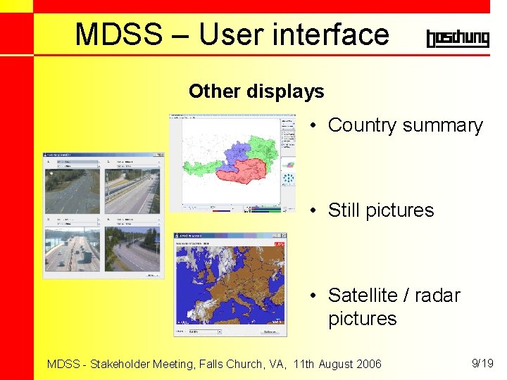 MDSS – User interface Other displays • Country summary • Still pictures • Satellite