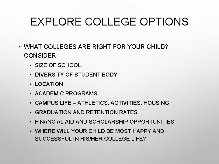 EXPLORE COLLEGE OPTIONS • WHAT COLLEGES ARE RIGHT FOR YOUR CHILD? CONSIDER • SIZE