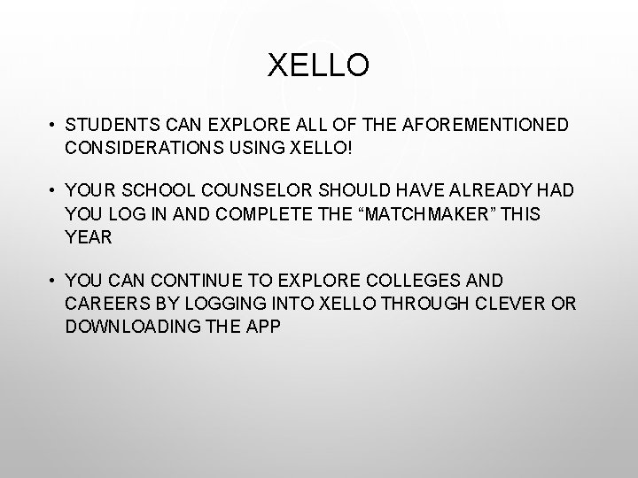 XELLO • STUDENTS CAN EXPLORE ALL OF THE AFOREMENTIONED CONSIDERATIONS USING XELLO! • YOUR