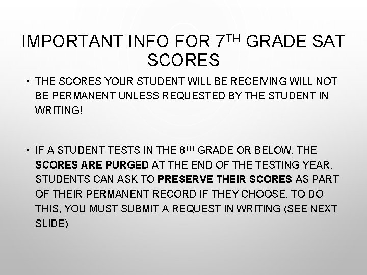 IMPORTANT INFO FOR 7 TH GRADE SAT SCORES • THE SCORES YOUR STUDENT WILL