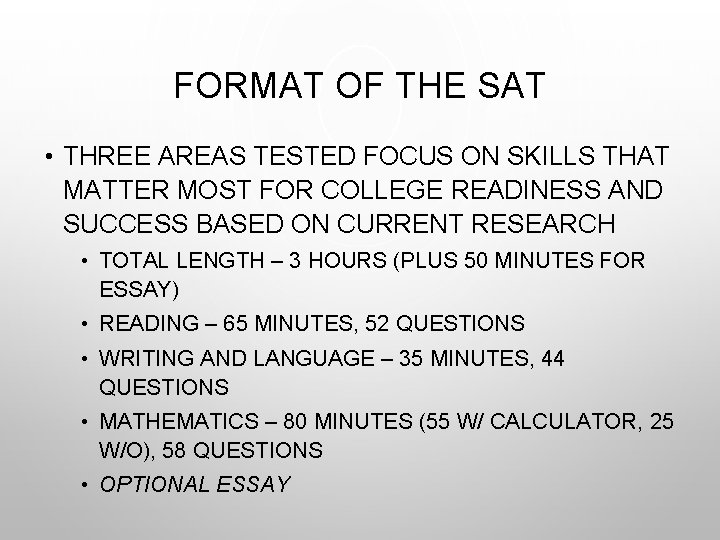 FORMAT OF THE SAT • THREE AREAS TESTED FOCUS ON SKILLS THAT MATTER MOST