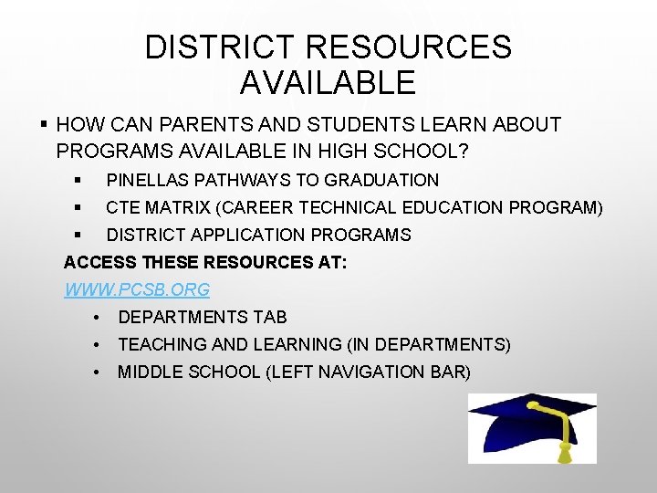 DISTRICT RESOURCES AVAILABLE § HOW CAN PARENTS AND STUDENTS LEARN ABOUT PROGRAMS AVAILABLE IN