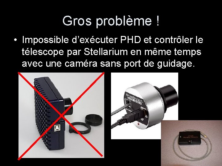 Gros problème ! • Impossible d’exécuter PHD et contrôler le télescope par Stellarium en