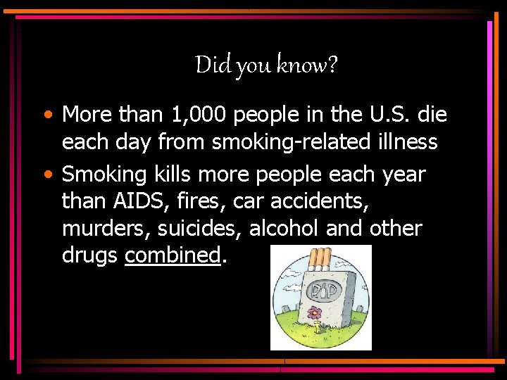 Did you know? • More than 1, 000 people in the U. S. die